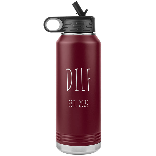 DILF Est 2022 Water Bottle Present For New Dad Expecting Dad Workout Gifts Funny New Father Future Dad to Be Insulated 32oz BPA Free