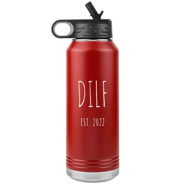 DILF Est 2022 Water Bottle Present For New Dad Expecting Dad Workout Gifts Funny New Father Future Dad to Be Insulated 32oz BPA Free