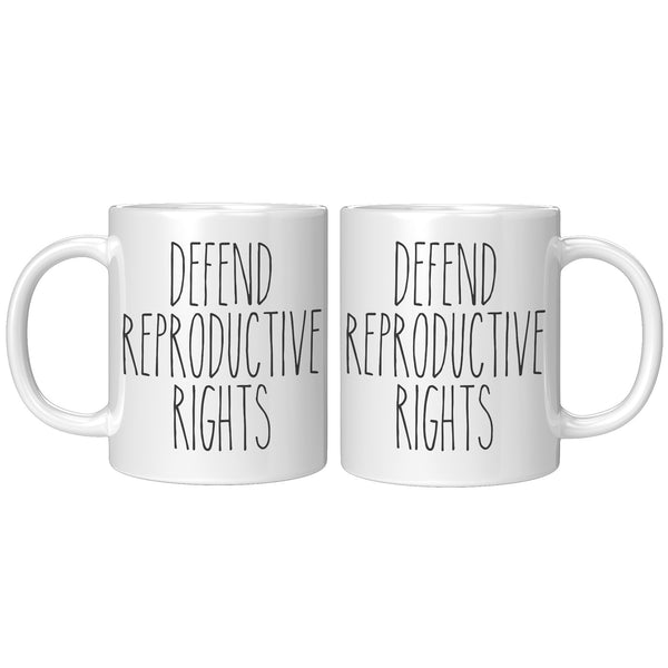 Defend Reproductive Rights Mug Social Justice Pro Choice Women's Rights Roe V Wade Coffee Cup