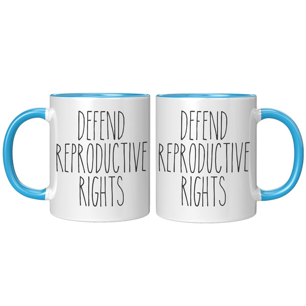 Defend Reproductive Rights Mug Social Justice Pro Choice Women's Rights Roe V Wade Coffee Cup
