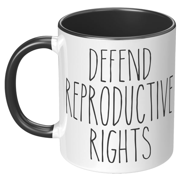 Defend Reproductive Rights Mug Social Justice Pro Choice Women's Rights Roe V Wade Coffee Cup