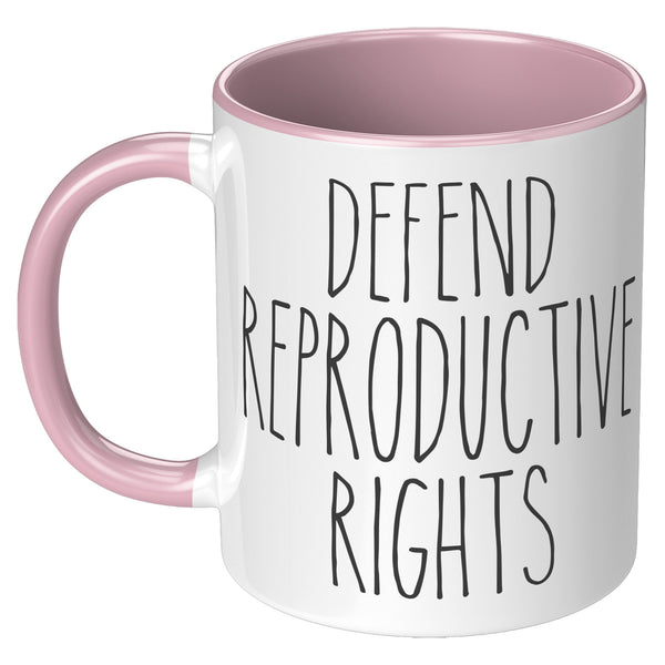 Defend Reproductive Rights Mug Social Justice Pro Choice Women's Rights Roe V Wade Coffee Cup