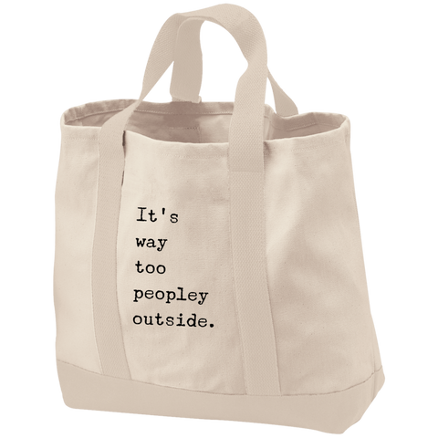 It's Way Too Peopley Outside Embroidered Tote Bag