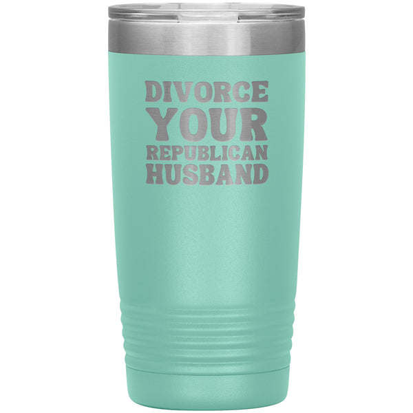 Feminist Mug Feminist Gifts Divorce Your Republican Husband Tumbler 20 oz. Mug Travel Coffee Cup