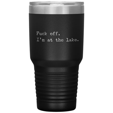 Fuck Off I'm At the Lake Mug Travel Coffee Cup Funny Lakehouse Mug Lake House Accessories Gift for Lake Lovers