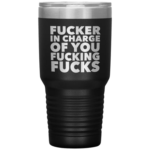 Funny Boss Gifts Inappropriate Fucker in Charge Profanity Tumbler Metal Mug Insulated Hot Cold Travel Cup 30oz BPA Free
