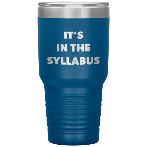 Funny Professor Tumbler College Professor Gifts for Men Women It's in the Syllabus Metal Mug Insulated Hot Cold Travel Cup 30oz BPA Free