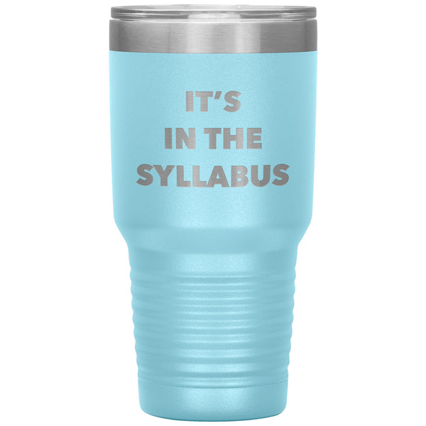 Funny Professor Tumbler College Professor Gifts for Men Women It's in the Syllabus Metal Mug Insulated Hot Cold Travel Cup 30oz BPA Free