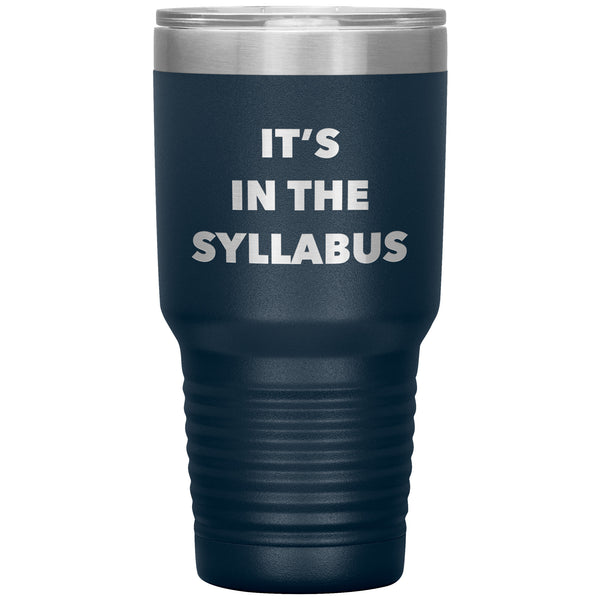 Funny Professor Tumbler College Professor Gifts for Men Women It's in the Syllabus Metal Mug Insulated Hot Cold Travel Cup 30oz BPA Free
