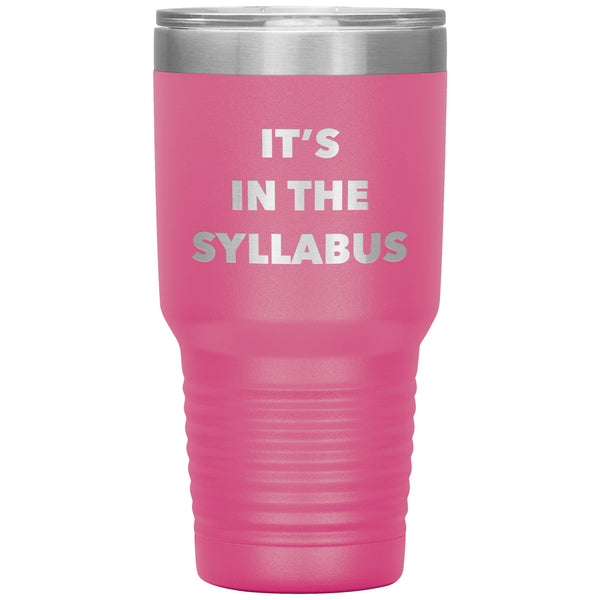 Funny Professor Tumbler College Professor Gifts for Men Women It's in the Syllabus Metal Mug Insulated Hot Cold Travel Cup 30oz BPA Free