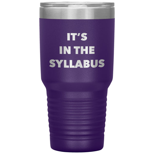 Funny Professor Tumbler College Professor Gifts for Men Women It's in the Syllabus Metal Mug Insulated Hot Cold Travel Cup 30oz BPA Free