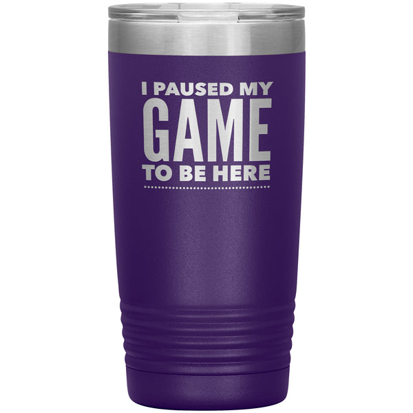 Funny Video Gamer Gifts I Paused My Game to Be Here Tumbler Funny Mug Insulated Hot Cold Travel Coffee Cup 20oz BPA Free