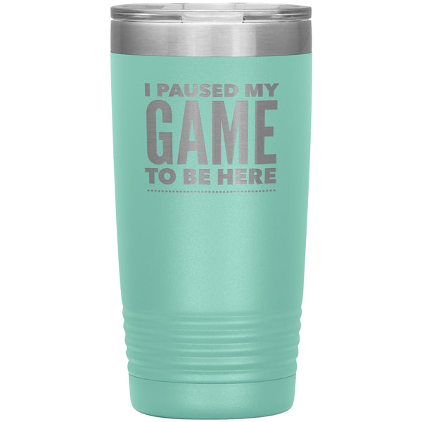 Funny Video Gamer Gifts I Paused My Game to Be Here Tumbler Funny Mug Insulated Hot Cold Travel Coffee Cup 20oz BPA Free