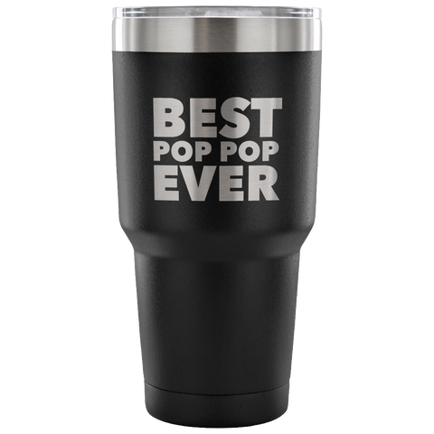 Pop Pop Gifts Best Pop Pop Ever Tumbler Metal Mug Double Wall Vacuum Insulated Hot Cold Travel Cup 30oz BPA Free-Cute But Rude