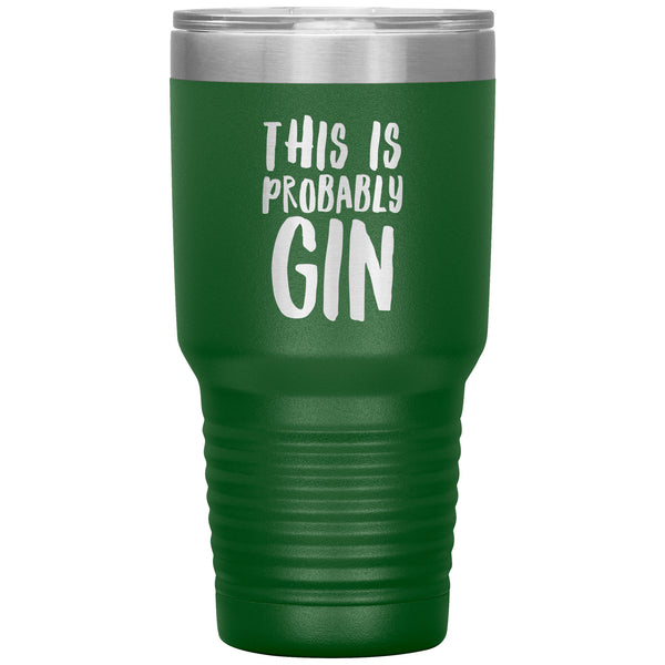 Gin Gift Gin Lover Gifts This is Probably Gin Funny Tumbler This Might Be Gin Insulated Hot Cold Travel Cup 30oz BPA Free