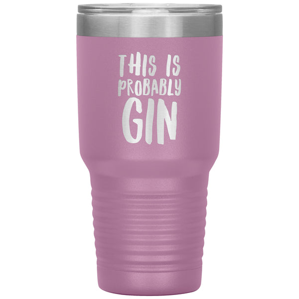 Gin Gift Gin Lover Gifts This is Probably Gin Funny Tumbler This Might Be Gin Insulated Hot Cold Travel Cup 30oz BPA Free