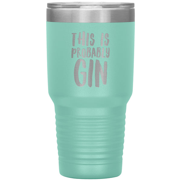 Gin Gift Gin Lover Gifts This is Probably Gin Funny Tumbler This Might Be Gin Insulated Hot Cold Travel Cup 30oz BPA Free