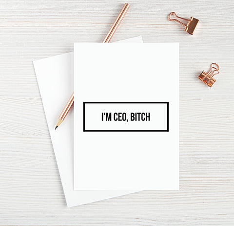 I'm CEO, Bitch