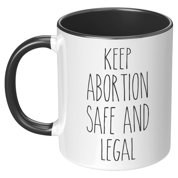 Keep Abortion Safe & Legal Mug Reproductive Rights Social Justice Feminism Pro Choice Coffee Cup