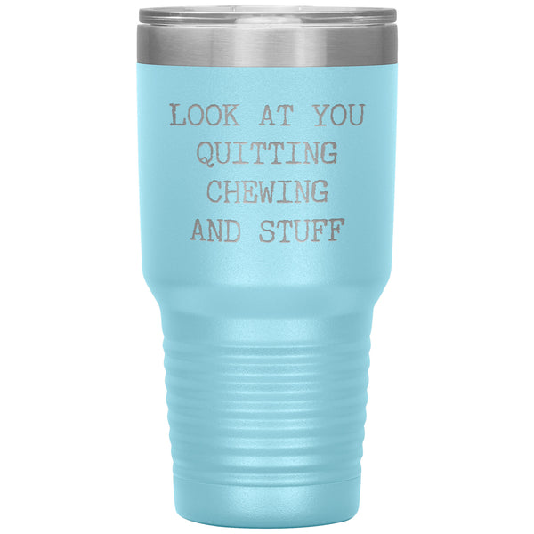 Look at You Quitting Chewing Tumbler Congratulations Mug Insulated Travel Coffee Cup 30oz BPA Free
