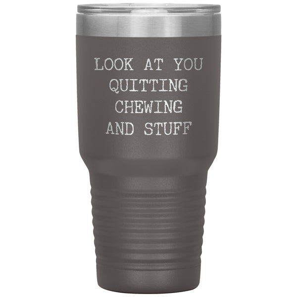 Look at You Quitting Chewing Tumbler Congratulations Mug Insulated Travel Coffee Cup 30oz BPA Free