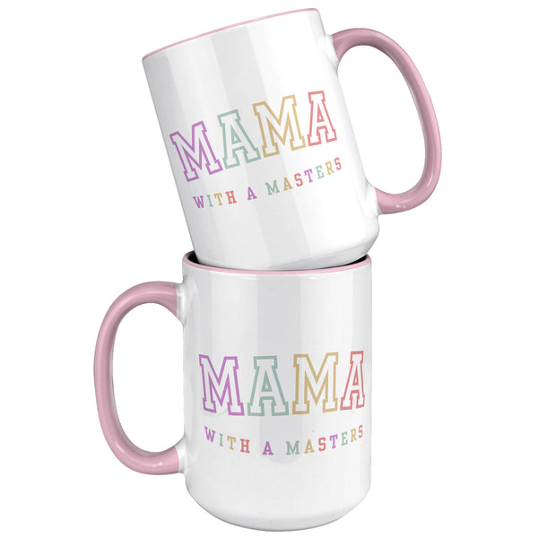Masters Degree Gift, Masters Graduation, Masters Degree Gifts, Masters Mug, Mother's Day Gift, Mug for Mom, Mama with a Masters Coffee Cup