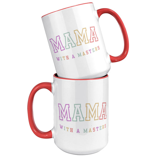 Masters Degree Gift, Masters Graduation, Masters Degree Gifts, Masters Mug, Mother's Day Gift, Mug for Mom, Mama with a Masters Coffee Cup