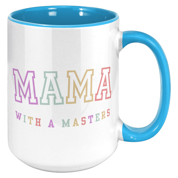 Masters Degree Gift, Masters Graduation, Masters Degree Gifts, Masters Mug, Mother's Day Gift, Mug for Mom, Mama with a Masters Coffee Cup