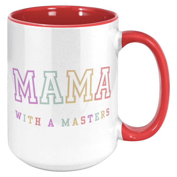 Masters Degree Gift, Masters Graduation, Masters Degree Gifts, Masters Mug, Mother's Day Gift, Mug for Mom, Mama with a Masters Coffee Cup