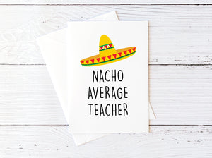 Nacho Average Teacher Card