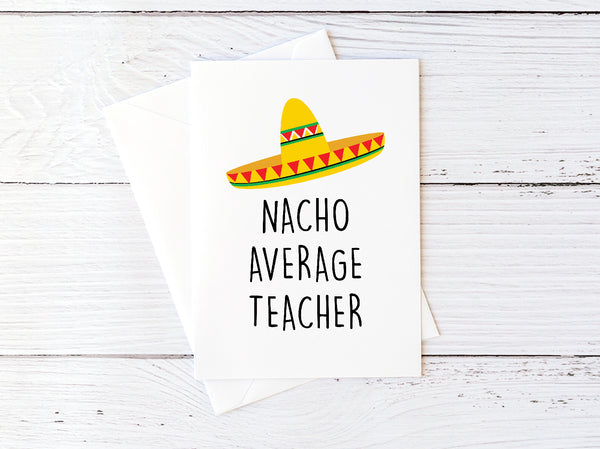 Nacho Average Teacher Card