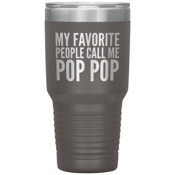 Pop Pop Gifts for Best Pop Pop Ever My Favorite People Call Me Pop Pop Tumbler Metal Christmas Present Mug Hot Cold Travel Cup 30oz BPA Free