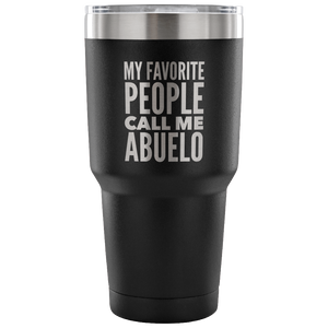 Abuelo Gifts My Favorite People Call Me Abuelo Tumbler Metal Mug Double Wall Vacuum Insulated Hot Cold Travel Cup 30oz BPA Free-Cute But Rude