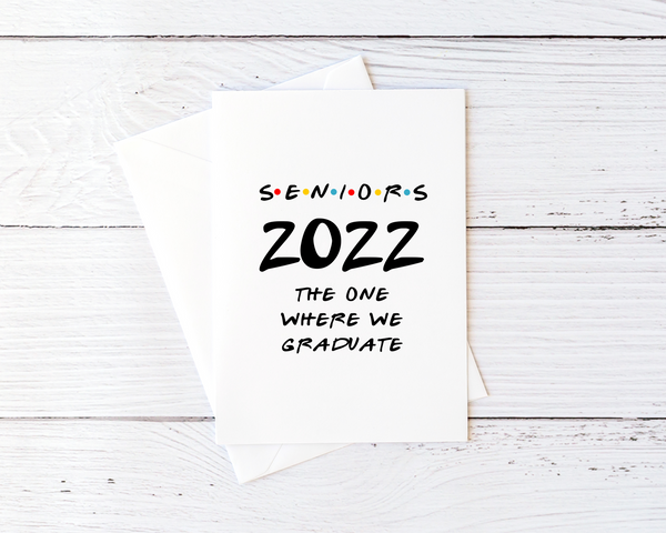 Seniors 2022, The One Where We Graduate