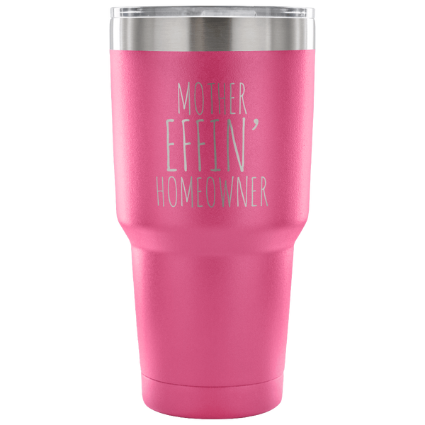 Mother Effin Homeowner New Housewarming Gifts Tumbler Metal Mug Double Wall Vacuum Insulated Hot & Cold Travel Cup 30oz BPA Free-Cute But Rude
