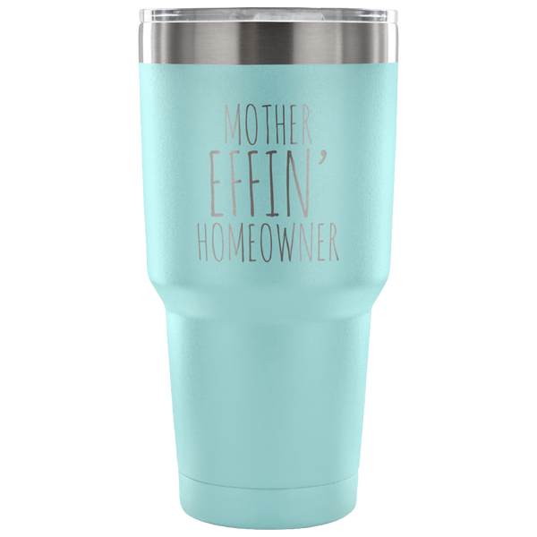 Mother Effin Homeowner New Housewarming Gifts Tumbler Metal Mug Double Wall Vacuum Insulated Hot & Cold Travel Cup 30oz BPA Free-Cute But Rude