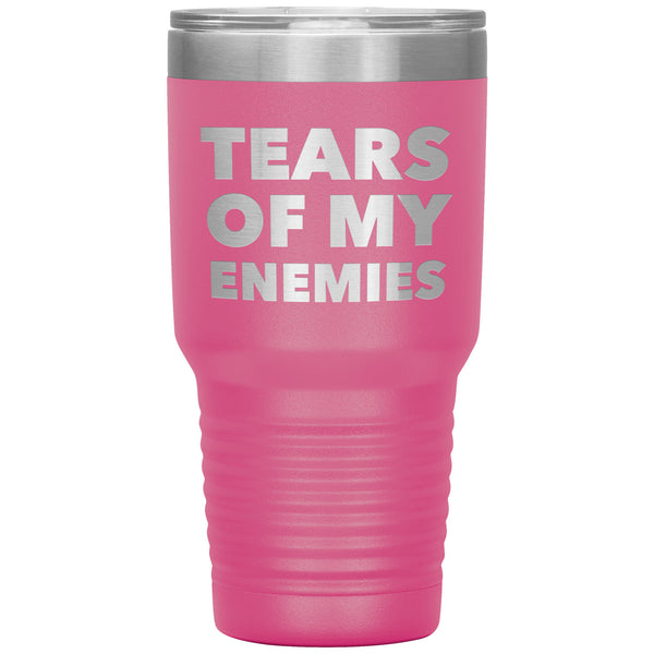Tears of My Enemies Tumbler Funny Metal Mug Insulated Hot & Cold Travel Cup 30oz BPA Free