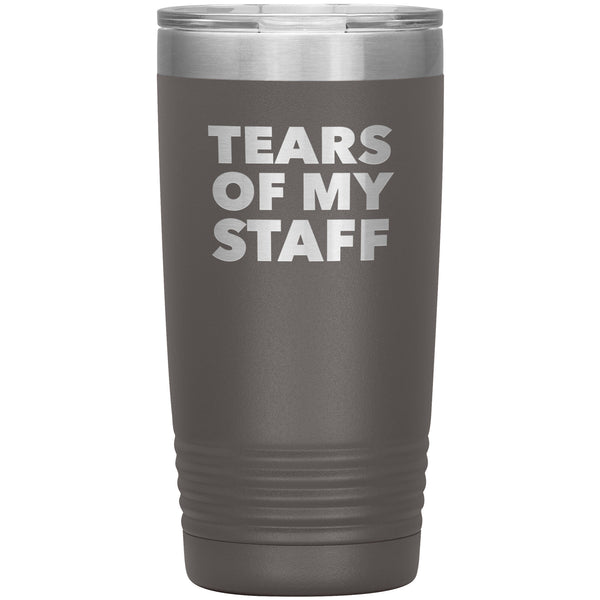 Tears of My Staff Tumbler Funny Boss Gifts for Boss Appreciation Director Mug Present Insulated Hot Cold Travel Coffee Cup 20oz BPA Free