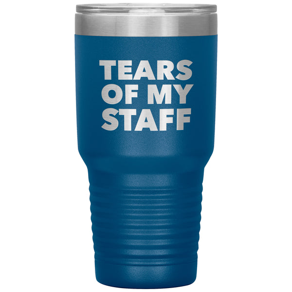 Tears of My Staff Tumbler Funny Boss Mug Gifts for Boss Appreciation Day Director Present Insulated Hot Cold Travel Coffee Cup 30oz BPA Free