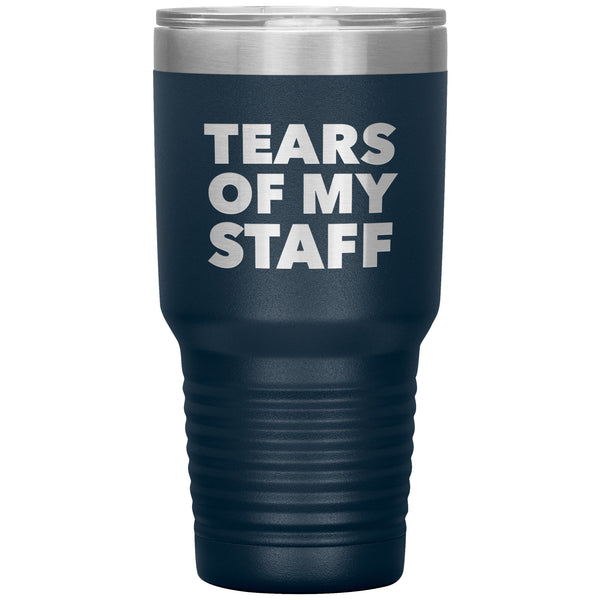 Tears of My Staff Tumbler Funny Boss Mug Gifts for Boss Appreciation Day Director Present Insulated Hot Cold Travel Coffee Cup 30oz BPA Free