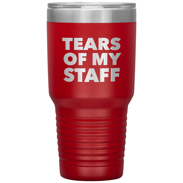 Tears of My Staff Tumbler Funny Boss Mug Gifts for Boss Appreciation Day Director Present Insulated Hot Cold Travel Coffee Cup 30oz BPA Free