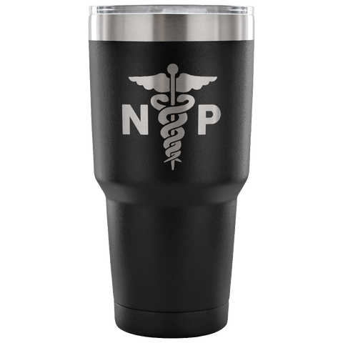 Nurse Practitioner NP Tumbler Gifts Metal Mug Double Wall Vacuum Insulated Hot Cold Travel Cup 30oz BPA Free-Cute But Rude