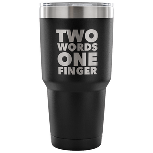 Two Words One Finger Tumbler Funny Double Wall Vacuum Insulated Hot Cold Mug Travel Coffee Cup 30oz BPA Free-Cute But Rude