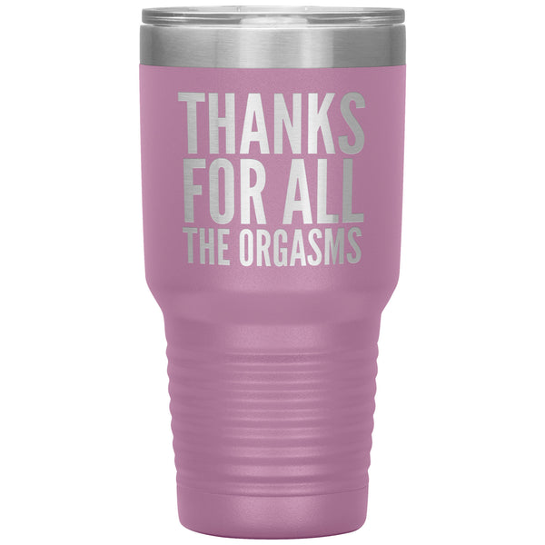 Valentine's Day Gifts for Him Fiance Gift Anniversary Gift Thanks for the Orgasms Funny Tumbler Insulated Travel Cup 30oz BPA Free
