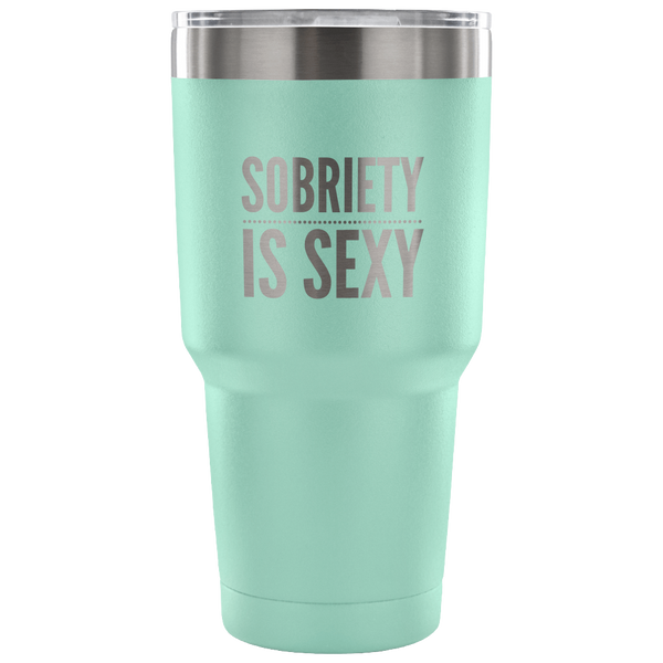 Sobriety is Sexy Tumbler Sobriety Gifts Funny Double Wall Vacuum Insulated Hot & Cold Travel Cup 30oz BPA Free