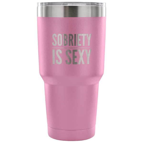 Sobriety is Sexy Tumbler Sobriety Gifts Funny Double Wall Vacuum Insulated Hot & Cold Travel Cup 30oz BPA Free