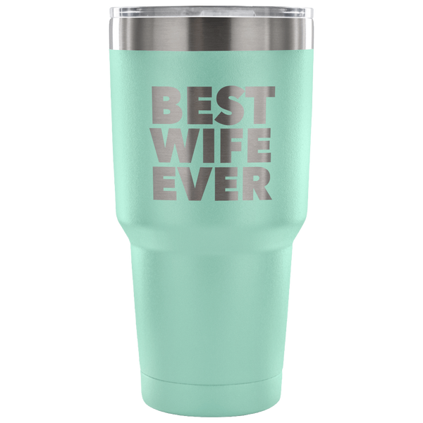 Best Wife Ever Tumbler Great Gifts for Wives Funny Double Wall Vacuum Insulated Hot & Cold Travel Cup 30oz BPA Free