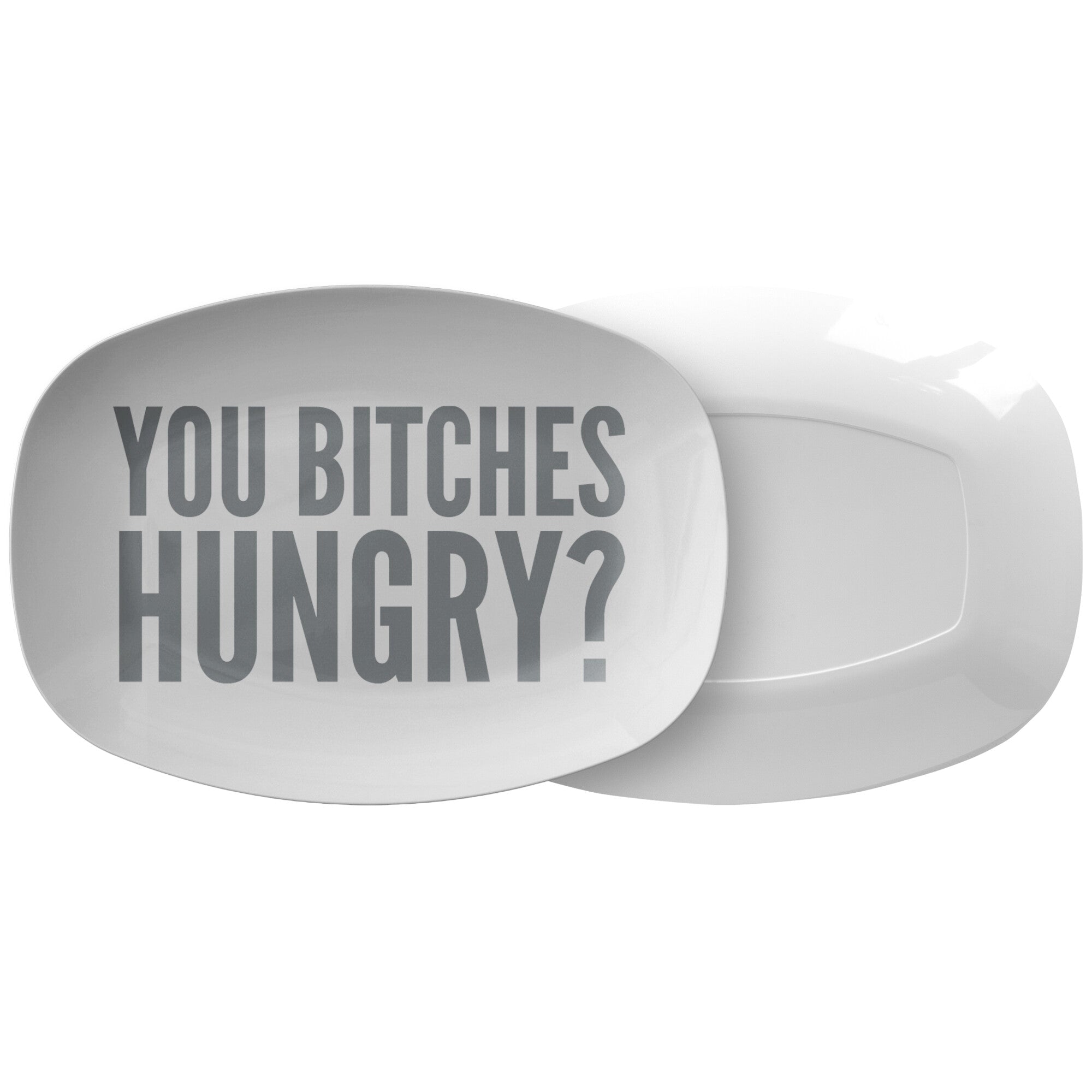 You Bitches Hungry Platter Funny Serving Platter Grilling Gift Serving Plate for Him Fathers Day Gift for Dad Mature 10"x14"