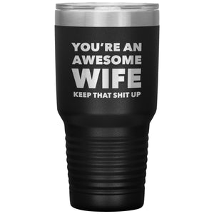 You're an Awesome Wife Tumbler Funny Wife Gifts From Husband Insulated Hot & Cold Travel Cup 30oz BPA Free