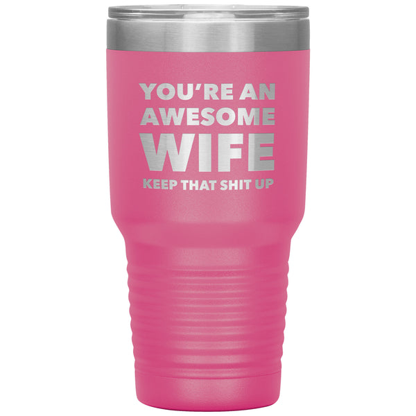 You're an Awesome Wife Tumbler Funny Wife Gifts From Husband Insulated Hot & Cold Travel Cup 30oz BPA Free